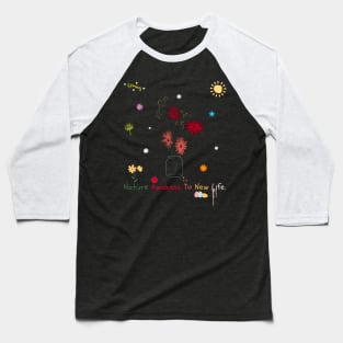 Nature Awakens To New Life. Baseball T-Shirt